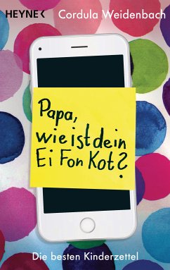 Papa, wie ist dein Ei Fon Kot? (eBook, ePUB) - Weidenbach, Cordula