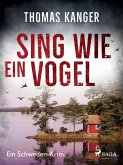 Sing wie ein Vogel - Ein Schweden-Krimi (eBook, ePUB)