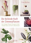 Die heilende Kraft der Zimmerpflanzen (eBook, ePUB)