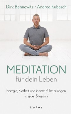 Meditation für dein Leben (eBook, ePUB) - Bennewitz, Dirk; Kubasch, Andrea