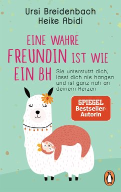 Eine wahre Freundin ist wie ein BH (eBook, ePUB) - Abidi, Heike; Breidenbach, Ursi