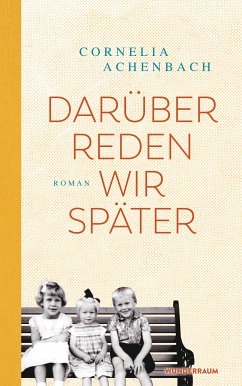 Darüber reden wir später (eBook, ePUB) - Achenbach, Cornelia