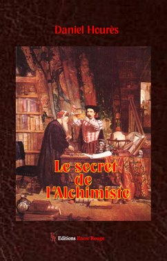 Le secret de l'alchimiste (eBook, ePUB) - Hourès, Daniel