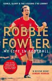 Robbie Fowler: My Life In Football (eBook, ePUB)
