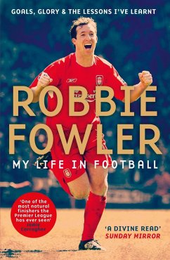 Robbie Fowler: My Life In Football (eBook, ePUB) - Fowler, Robbie