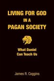 Living for God in a Pagan Society (eBook, ePUB) Living for God in a Pagan Society (eBook, ePUB)