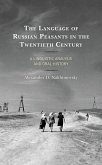 The Language of Russian Peasants in the Twentieth Century (eBook, ePUB) The Language of Russian Peasants in the Twentieth Century (eBook, ePUB)