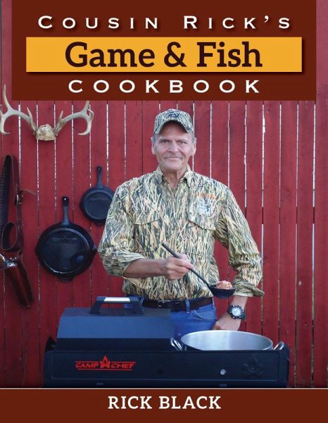Cousin Rick's Game and Fish Cookbook (eBook, ePUB) Cousin Rick's Game and Fish Cookbook (eBook, ePUB)