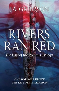 Rivers Ran Red (The Last of the Romans, #1) (eBook, ePUB) - J. A. Grierson