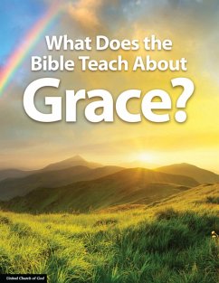 What Does the Bible Teach About Grace? (eBook, ePUB) - United Church of God