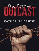 The Eternal Outcast (eBook, ePUB) The Eternal Outcast (eBook, ePUB)
