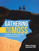 Gathering No Moss: A Collection of Essays and Poems On Inner and Outer Travels (eBook, ePUB) Gathering No Moss: A Collection of Essays and Poems On Inner and Outer Travels (eBook, ePUB)