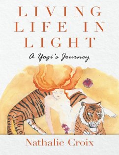 Cover Living Life In Light: A Yogi's Journey (eBook, ePUB)
