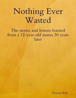 Nothing Ever Wasted (eBook, ePUB) - Kirk, Deyona