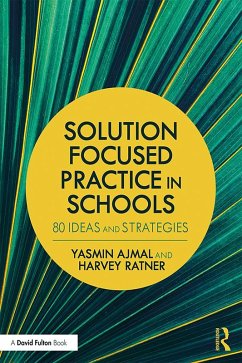 Solution Focused Practice in Schools (eBook, ePUB) - Ajmal, Yasmin; Ratner, Harvey