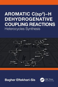 Aromatic C(sp2)-H Dehydrogenative Coupling Reactions (eBook, PDF) - Eftekhari-Sis, Bagher