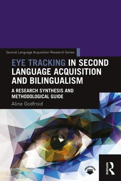 Eye Tracking in Second Language Acquisition and Bilingualism (eBook, ePUB) - Godfroid, Aline