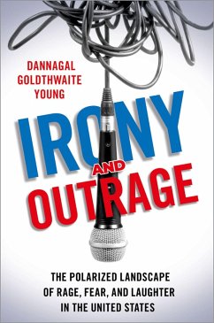 Irony and Outrage (eBook, ePUB) - Young, Dannagal Goldthwaite