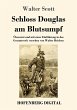 Schloss Douglas am Blutsumpf (eBook,... - Bild 1