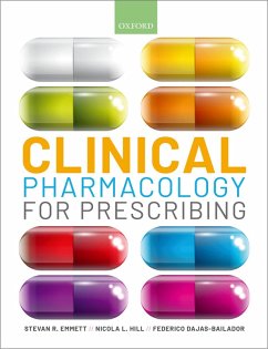 Clinical Pharmacology for Prescribing (eBook, ePUB) - Emmett, Stevan R.; Hill, Nicola; Dajas-Bailador, Federico
