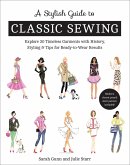 A Stylish Guide to Classic Sewing (eBook, ePUB)