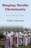 Singing Yoruba Christianity (eBook, ePUB)