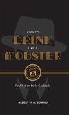 How to Drink Like a Mobster (eBook, ePUB)