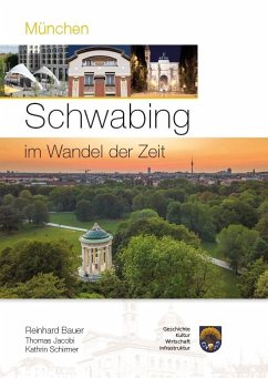 München - Schwabing im Wandel der Zeit - Bauer, Reinhard