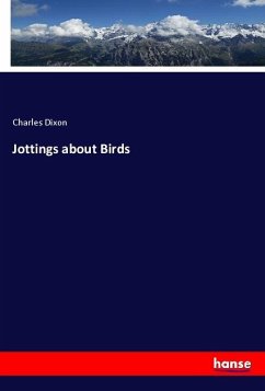 Jottings about Birds - Dixon, Charles