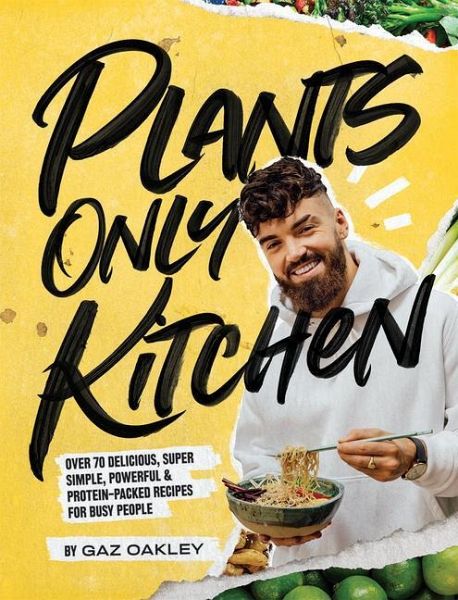 Plants-Only Kitchen von Gaz Oakley - englisches Buch - bücher.de