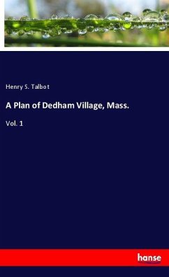 A Plan of Dedham Village, Mass. - Talbot, Henry S.