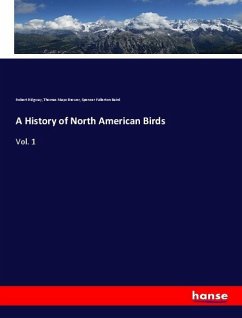 A History of North American Birds - Ridgway, Robert;Brewer, Thomas Mayo;Baird, Spencer Fullerton