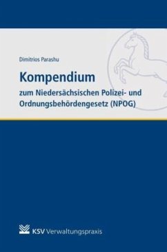 Kompendium zum Niedersächsischen Polizei- und Ordnungsbehördengesetz (NPOG) - Parashu, Dimitrios