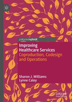 Improving Healthcare Services - Williams, Sharon J.;Caley, Lynne