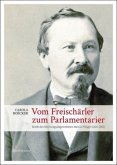 Vom Freischärler zum Parlamentarier Vom Freischärler zum Parlamentarier