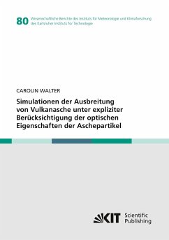 Simulationen der Ausbreitung von Vulkanasche unter expliziter Berücksichtigung der optischen Eigenschaften der Aschepartikel - Walter, Carolin