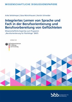 Integriertes Lernen von Sprache und Fach in der Berufsorientierung und Berufsvorbereitung von Geflüchteten - Münchhausen, Gesa;Schneider, Kerstin