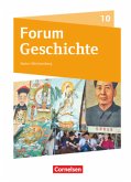 Forum Geschichte - Neue Ausgabe - Gymnasium Baden-Württemberg - 10. Schuljahr / Forum Geschichte, Gymnasium Baden-Württemberg, Neue Ausgabe