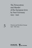 Western and Northern Europe 1940-June 1942 / The Persecution and Murder of the European Jews by Nazi Germany, 1933-1945 Volume 5