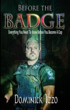 Before the Badge (eBook, ePUB) - Izzo, Dominick Before the Badge (eBook, ePUB) - Izzo, Dominick