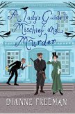 A Lady's Guide to Mischief and Murder (eBook, ePUB)