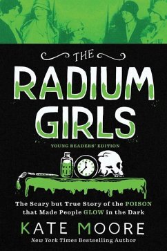 The Radium Girls: Young Readers' Edition - Moore, Kate