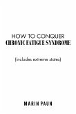 How to Conquer Chronic Fatigue Syndrome