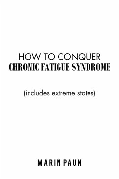 How to Conquer Chronic Fatigue Syndrome - Paun, Marin