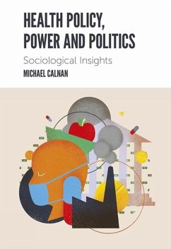 Health Policy, Power and Politics - Calnan, Michael (University of Kent, UK)