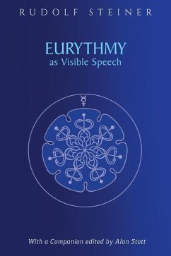 Eurythmy as Visible Speech - Steiner, Rudolf