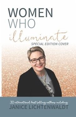 Women Who Illuminate- Janice Lichtenwaldt - Lichtenwaldt, Janice