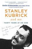 Stanley Kubrick and Me: Thirty Years at His Side