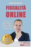 Fiscalità Online: Idee e Consigli Pratici Per Lanciare Un Business Online Di Successo Senza Commettere Errori