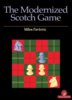 The Modernized Scotch Game: A Complete Repertoire for White and Black - Pavlovic